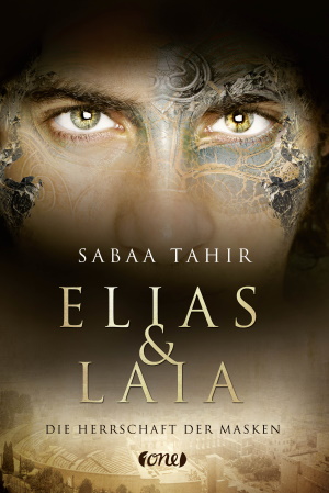 Cover von "Elias & Laia - Die Herrschaft der Masken" von Sabaa Tahir. Copyright: One Verlag.